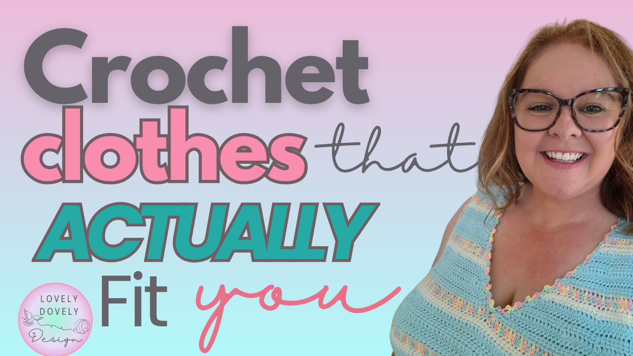 Lovely Dovely Design: crochet garment written patterns with full video tutorial playlists for makers size and curve inclusive from xxs to 5xl.